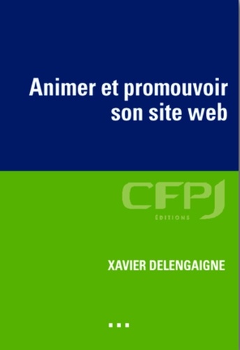 Xavier Delengaigne - Animer et promouvoir son site Web - Les outils du community manager.