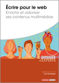 Ecrire pour le web - Enrichir et valoriser ses contenus multimédias.pdf