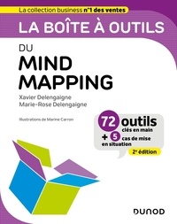 Xavier Delengaigne et Marie-Rose Delengaigne - La boîte à outils du Mind Mapping - 72 outils clés en main + 5 cas de mise en situation.
