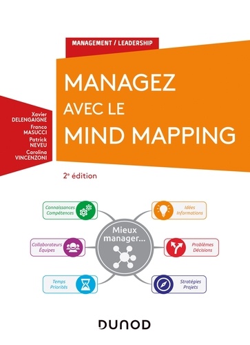 Xavier Delengaigne et Franco Masucci - Managez avec le Mind Mapping - 2e éd..