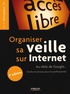 Xavier Delengaigne - Organiser sa veille sur Internet - Au-dela de Google... Outils et astuces pour le professionnel.