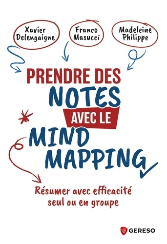 Prendre des notes avec le Mind Mapping. Résumer avec efficacité seul ou en groupe