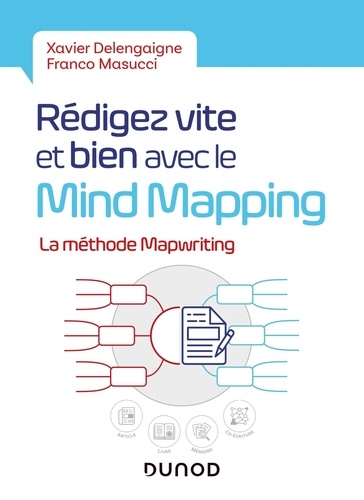 Rédigez vite et bien avec le Mind Mapping. La méthode MapWriting