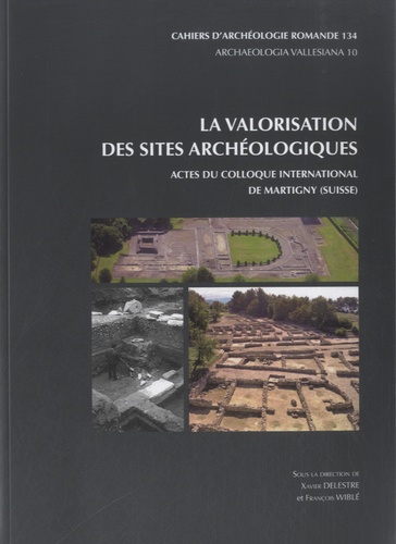 Xavier Delestre - La valorisation des sites archéologiques - Actes du colloque international de Martigny (2011).