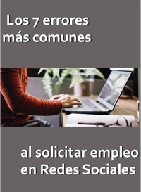 Los 7 errores más comunes al solicitar empleo en Redes Sociales