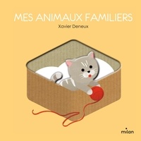 Xavier Deneux - Mes animaux familiers.