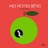 Xavier Deneux - Mes petites bêtes.