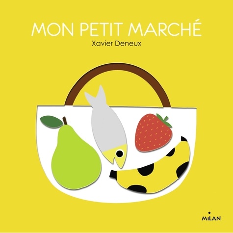 Xavier Deneux - Mon petit marché.