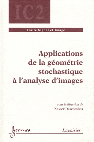 Xavier Descombes - Applications de la géométrie stochastique à l'analyse d'images.