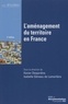 Xavier Desjardins et Isabelle Géneau de Lamarlière - L'aménagement du territoire en France.