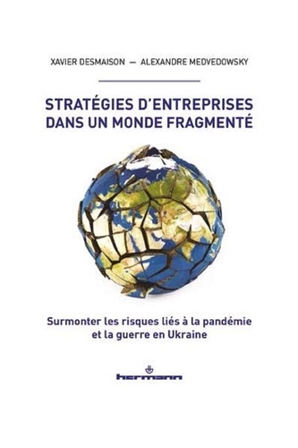 Stratégies d'entreprises dans un monde fragmenté. Surmonter les risques liés à la pandémie et la guerre en Ukraine