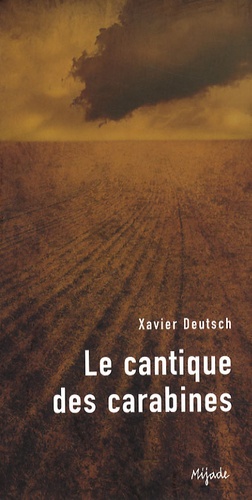 Xavier Deutsch - Le cantique des carabines.