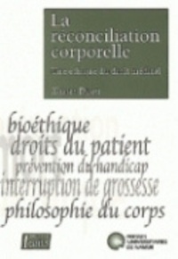 Xavier Dijon - La Réconciliation corporelle - Une éthique du droit médical.