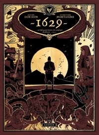 Xavier Dorison et Thimothée Montaigne - 1629 ou l'effrayante histoire des naufragés du Jakarta Tome 2 : L'île rouge.