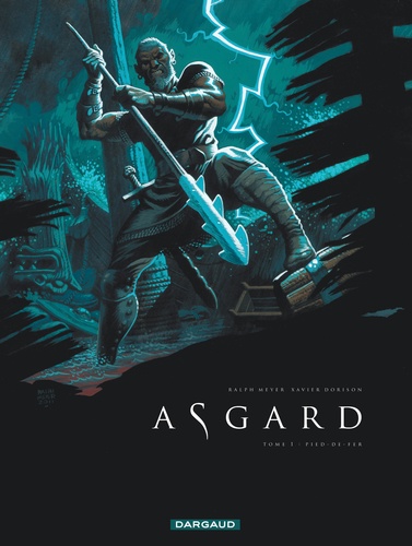 Xavier Dorison et Ralph Meyer - Asgard Tome 1 : Pied-de-fer.