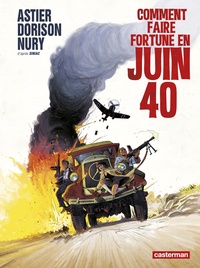 Xavier Dorison et Fabien Nury - Comment faire fortune en juin 40.