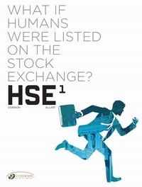 Xavier Dorison et Thomas Allart - HSE - Human Stock Exchange - Volume 1.