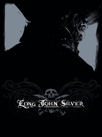 Xavier Dorison et Mathieu Lauffray - Long John Silver - Intégrale  - Tome 1.