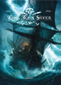 Xavier Dorison et Mathieu Lauffray - Long John Silver Tome 2 : Neptune.