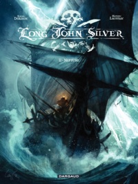 Xavier Dorison et Mathieu Lauffray - Long John Silver Tome 2 : Neptune.