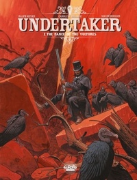  Xavier Dorison et Ralph Meyer - Undertaker - Volume 2 - The Dance of the Vultures.