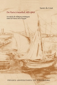 Ebook Téléchargez Amazon De Paris à Istanbul, 1851-1949  - Un siècle de relations artistiques entre la France et la Turquie 9791034404247 in French  par Xavier du Crest