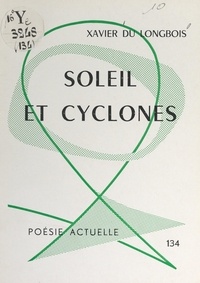 Xavier du Longbois - Soleil et cyclones.