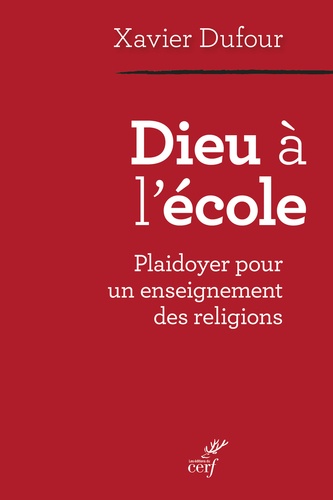 Dieu à l'école. Plaidoyer pour un enseignement des religions