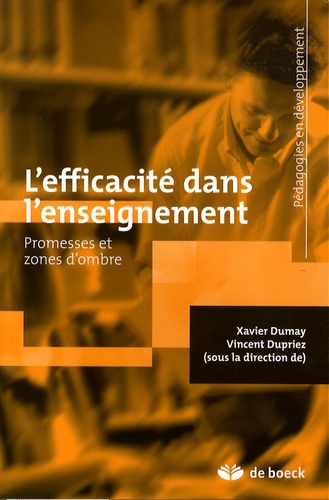 Xavier Dumay et Vincent Dupriez - L'efficacité dans l'enseignement - Promesses et zones d'ombre.