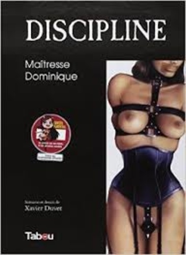 Xavier Duvet - Discipline Tome 1 : Maîtresse Dominique.