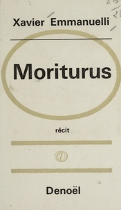 Xavier Emmanuelli - Moriturus.