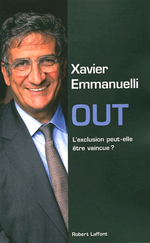 Xavier Emmanuelli - Out - L'exclusion peut-elle être vaincue ?.