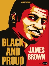 Xavier Fauthoux - James Brown : Black and Proud.