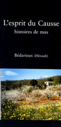 Xavier Fehrnbach et Pierre Laurence - L'esprit du Causse - Histoires de mas - Bédarieux (Hérault).