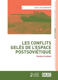Xavier Follebouckt - Les conflits gelés de l'espace postsoviétique - Genèse et enjeux.