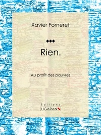  Xavier Forneret et  Ligaran - Rien - Au profit des pauvres.