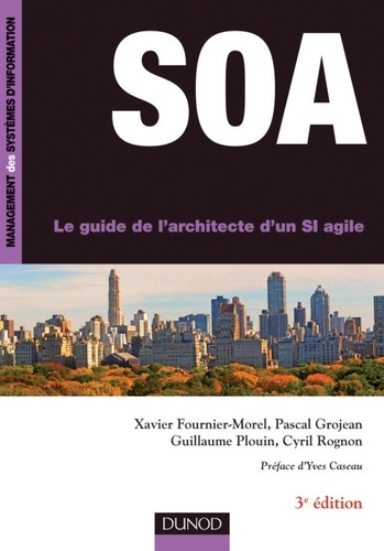 SOA - 3e éd.. Le guide de l'architecte d'un SI agile 3e édition