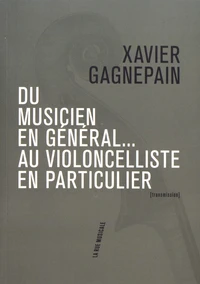 Du musicien en général... au violoncelliste en particulier