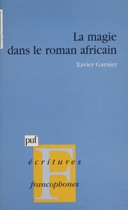 Xavier Garnier - La magie dans le roman africain.