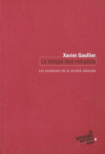 Le temps des retraites. Les mutations de la société salariale