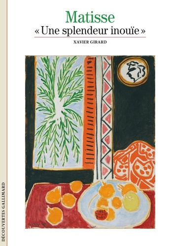 Xavier Girard - Matisse - "Une splendeur inouïe".