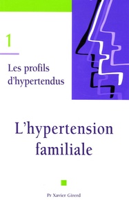 Xavier Girerd - L'hypertension familiale.