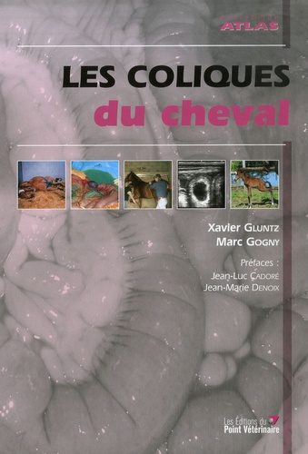 Xavier Gluntz et Marc Gogny - Les coliques du cheval.