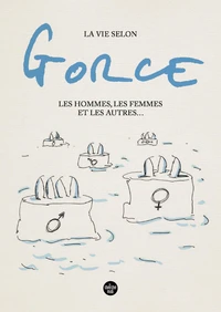 La vie selon Gorce, Les hommes, les femmes et les autres ...
