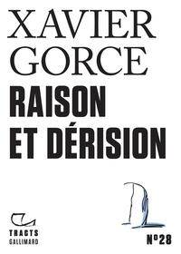 Xavier Gorce - Raison et dérision.