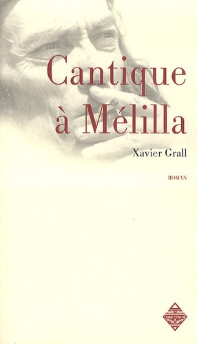 Xavier Grall - Cantique à Mélilla.
