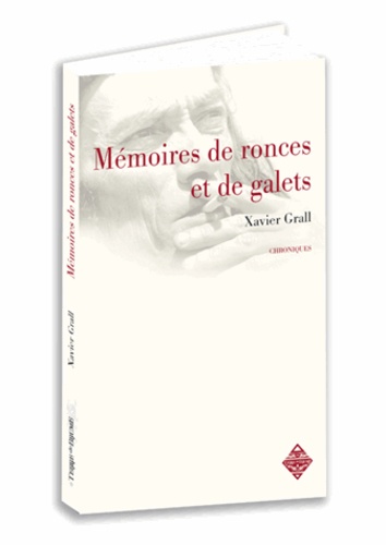 Xavier Grall - Mémoires de ronces et de galets.