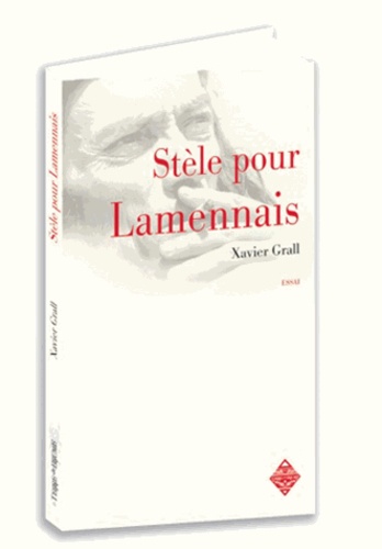 Xavier Grall - Stèle pour Lamennais.