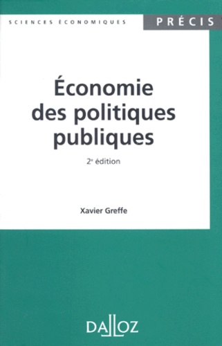 Xavier Greffe - Economie Des Politiques Publiques. 2eme Edition 1997.