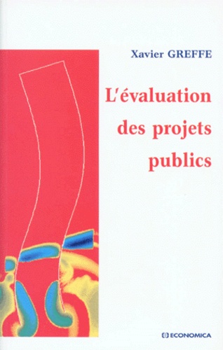 Xavier Greffe - L'évaluation des projets publics.